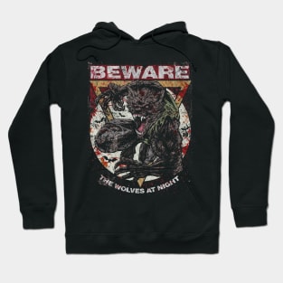 BEWARE THE WOLVES AT NIGHT Hoodie